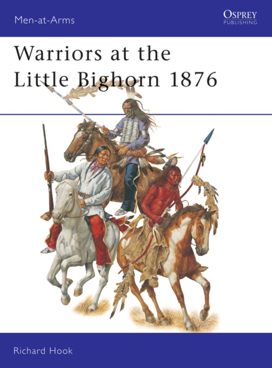 Warriors at the Little Bighorn 1876 (e-bog) af Richard Hook, Hook