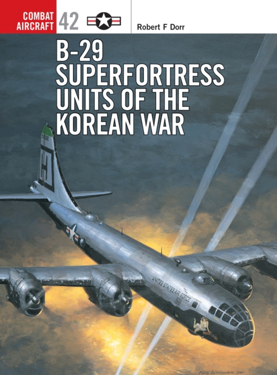 B-29 Superfortress Units of the Korean War (e-bog) af Robert F Dorr, Dorr