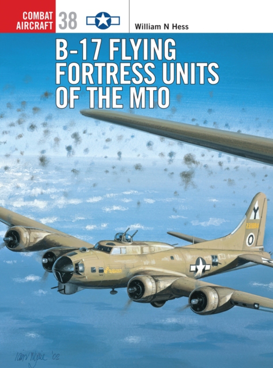 B-17 Flying Fortress Units of the MTO (e-bog) af William N Hess, Hess