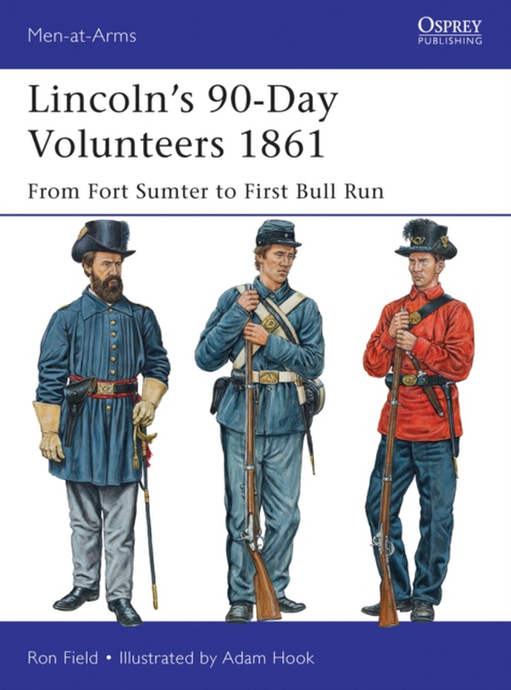 Lincoln s 90-Day Volunteers 1861 (e-bog) af Ron Field, Field