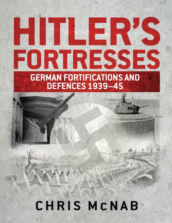 Hitler s Fortresses (e-bog) af Chris McNab, McNab