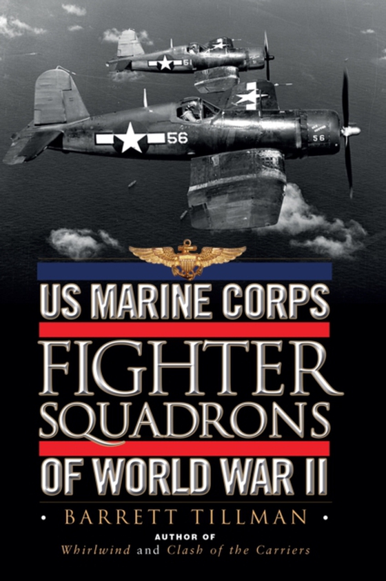 US Marine Corps Fighter Squadrons of World War II (e-bog) af Barrett Tillman, Tillman