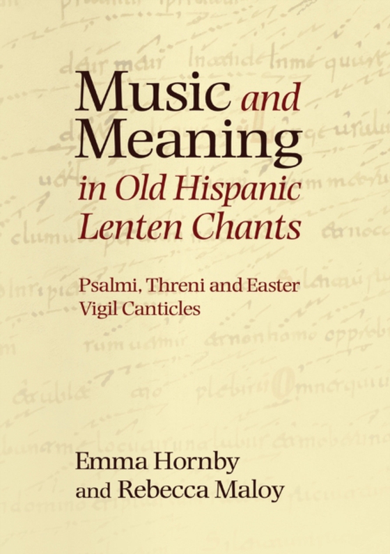 Music and Meaning in Old Hispanic Lenten Chants (e-bog) af Maloy, Rebecca