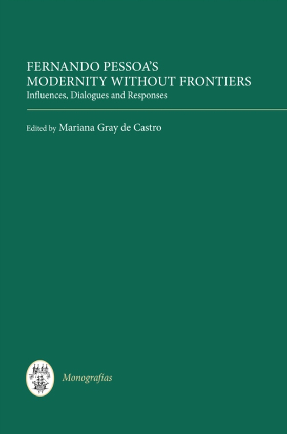 Fernando Pessoa's Modernity without Frontiers (e-bog) af -