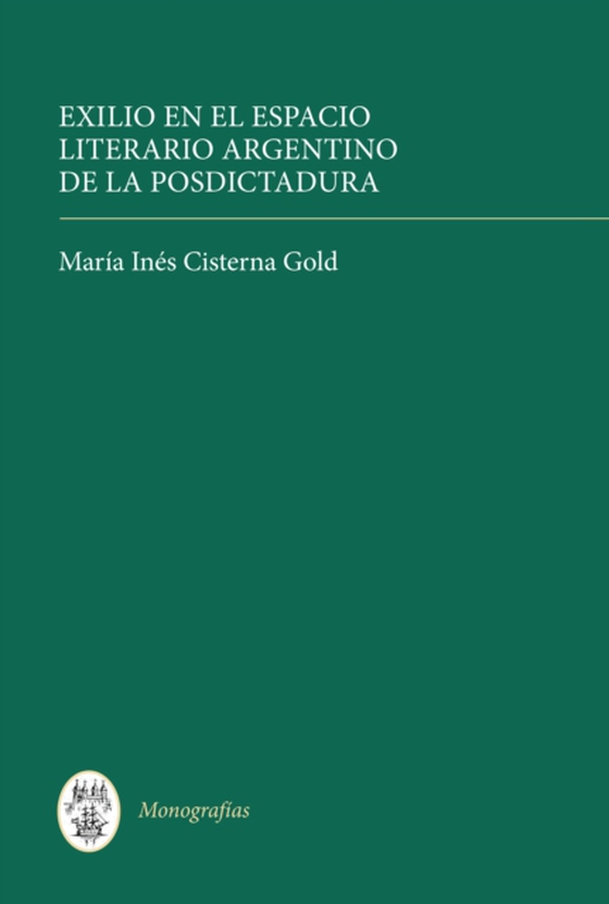 Exilio en el espacio literario argentino de la posdictadura (e-bog) af Gold, Maria Ines Cisterna