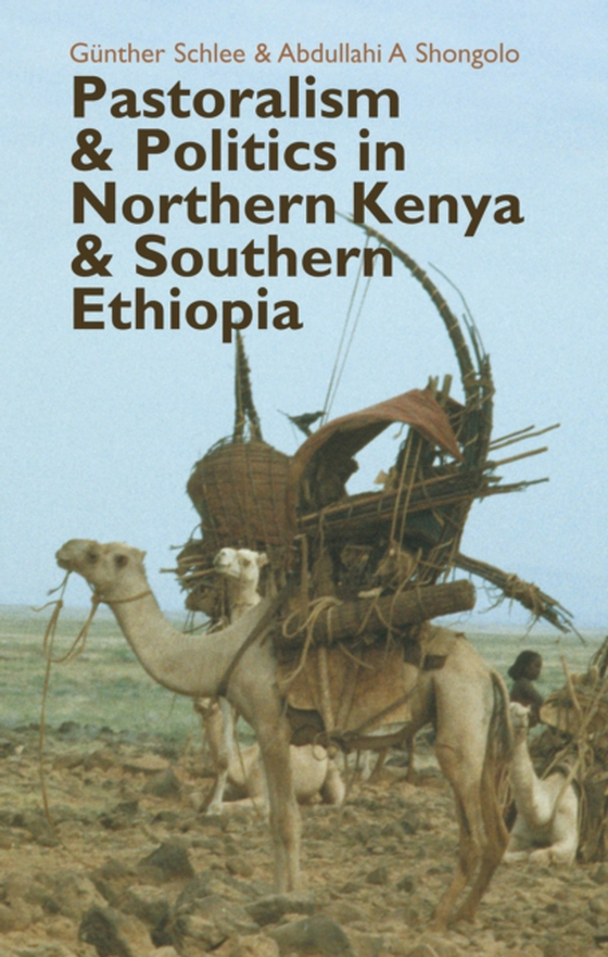 Pastoralism and Politics in Northern Kenya and Southern Ethiopia (e-bog) af Shongolo, Abdullahi A.