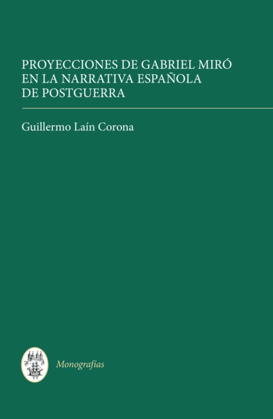 Proyecciones de Gabriel Miró en la narrativa española de postguerra (e-bog) af Corona, Guillermo Lain