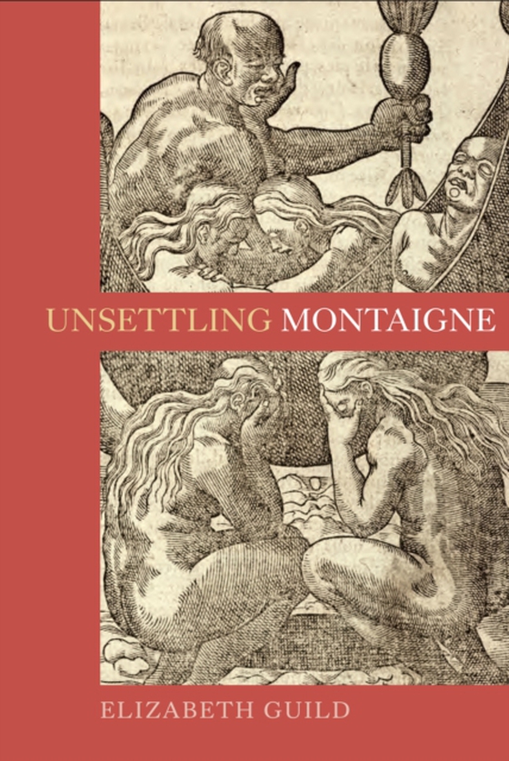 Unsettling Montaigne (e-bog) af Guild, Elizabeth