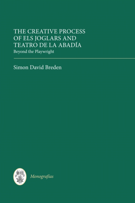 Creative Process of Els Joglars and Teatro de la Abadia (e-bog) af Breden, Simon David