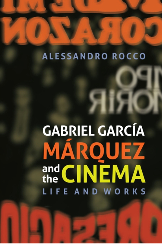 Gabriel Garcia Marquez and the Cinema (e-bog) af Rocco, Alessandro