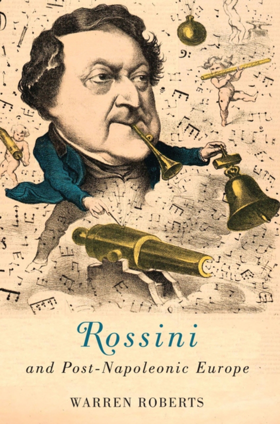 Rossini and Post-Napoleonic Europe (e-bog) af Roberts, Warren E.