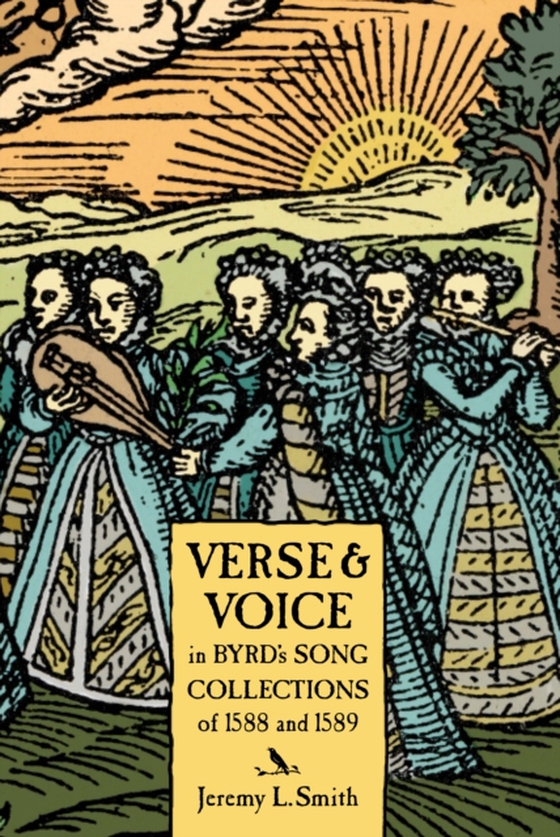 Verse and Voice in Byrd's Song Collections of 1588 and 1589 (e-bog) af Smith, Jeremy L.