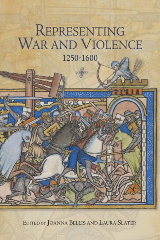 Representing War and Violence, 1250-1600 (e-bog) af -