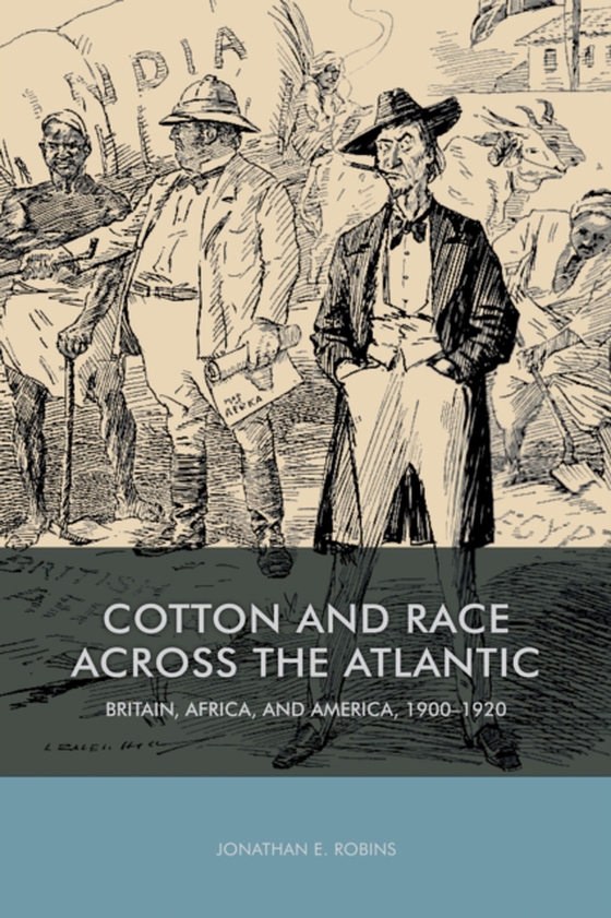 Cotton and Race across the Atlantic (e-bog) af Robins, Jonathan E