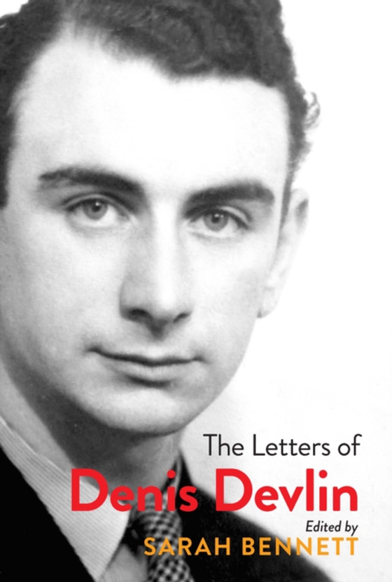 Letters of Denis Devlin (e-bog) af Sarah Bennett