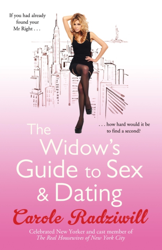 Widow's Guide to Sex and Dating (e-bog) af Radziwill, Carole
