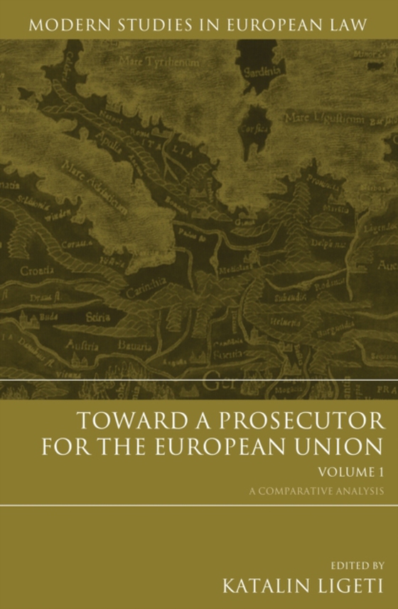 Toward a Prosecutor for the European Union Volume 1 (e-bog) af -