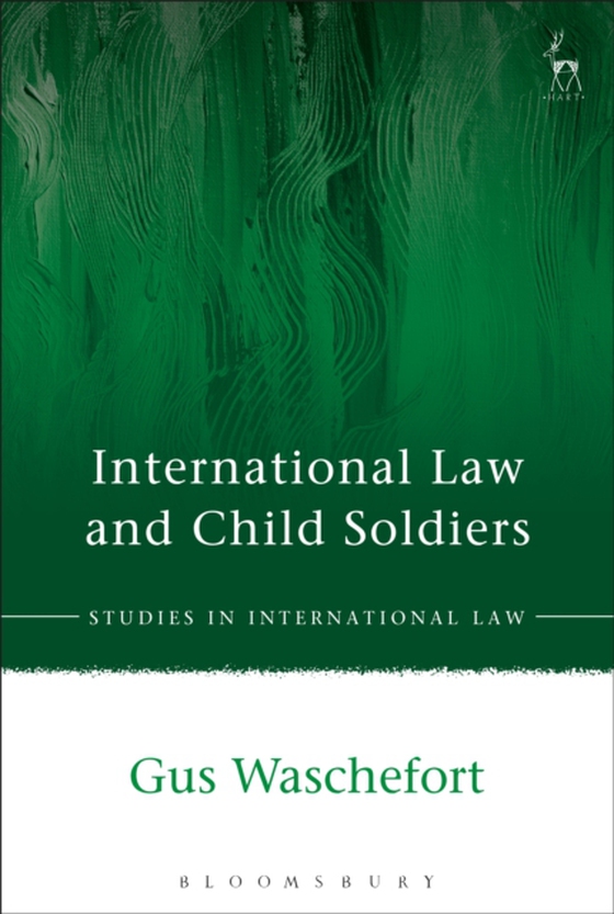 International Law and Child Soldiers (e-bog) af Gus Waschefort, Waschefort