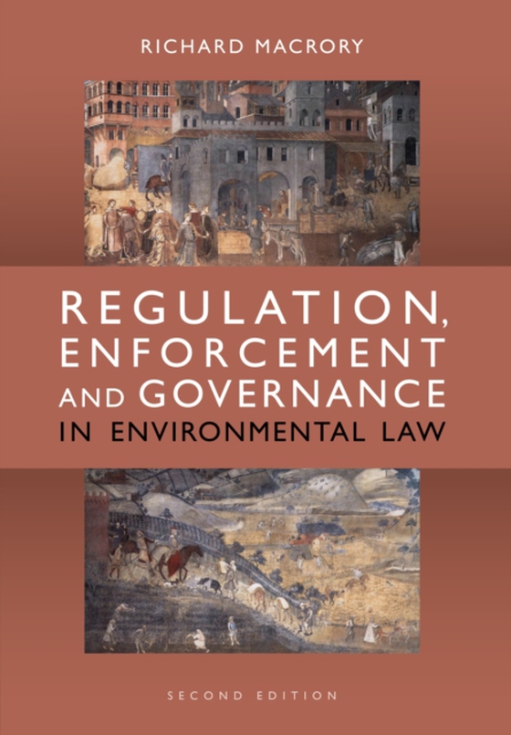 Regulation, Enforcement and Governance in Environmental Law (e-bog) af Richard Macrory Hon KC, Macrory Hon KC