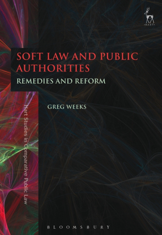 Soft Law and Public Authorities (e-bog) af Greg Weeks, Weeks