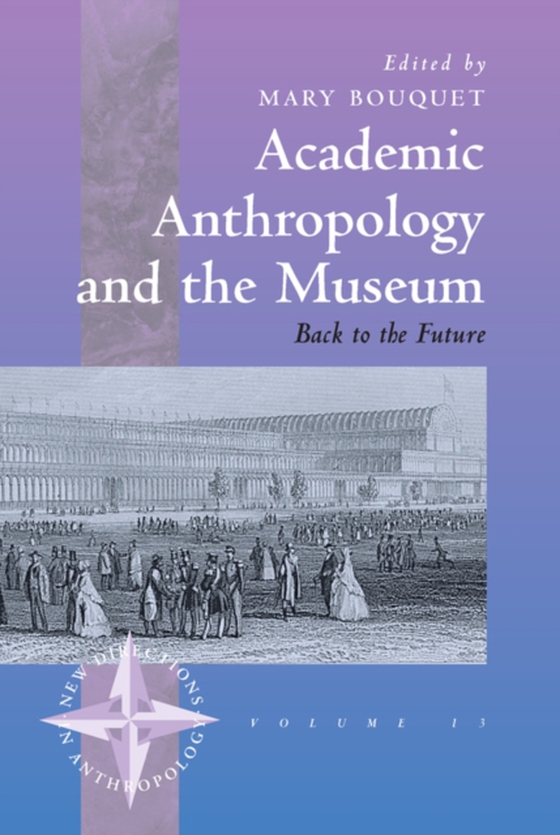 Academic Anthropology and the Museum (e-bog) af -