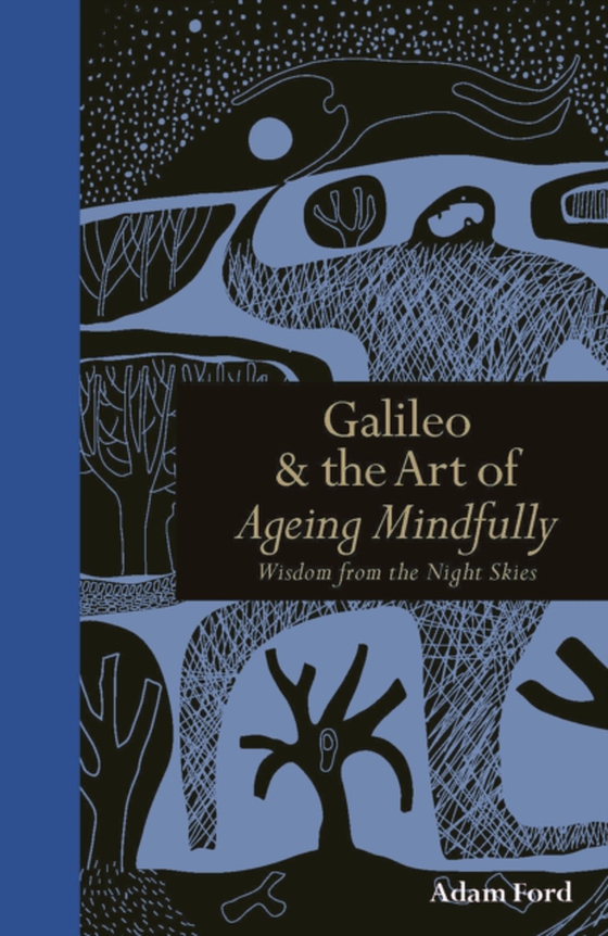 Galileo & The Art of Ageing Mindfully