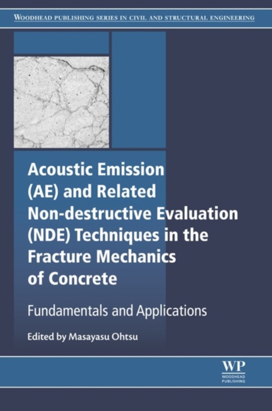 Acoustic Emission and Related Non-destructive Evaluation Techniques in the Fracture Mechanics of Concrete (e-bog) af -