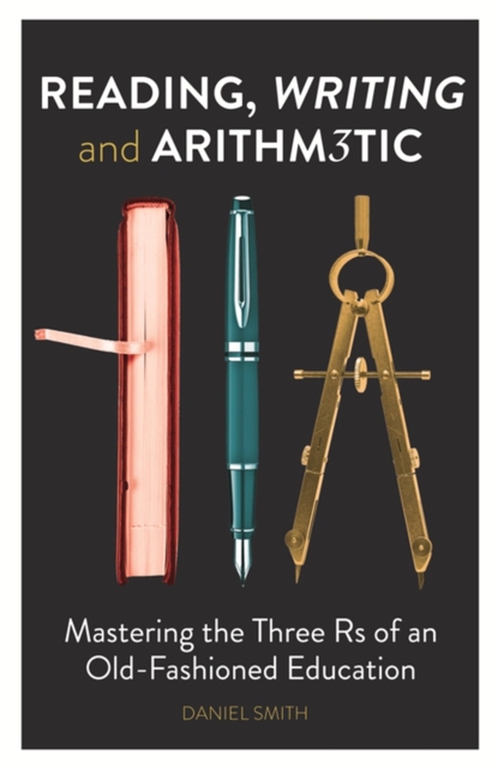 Reading, Writing and Arithmetic (e-bog) af Daniel Smith, Smith