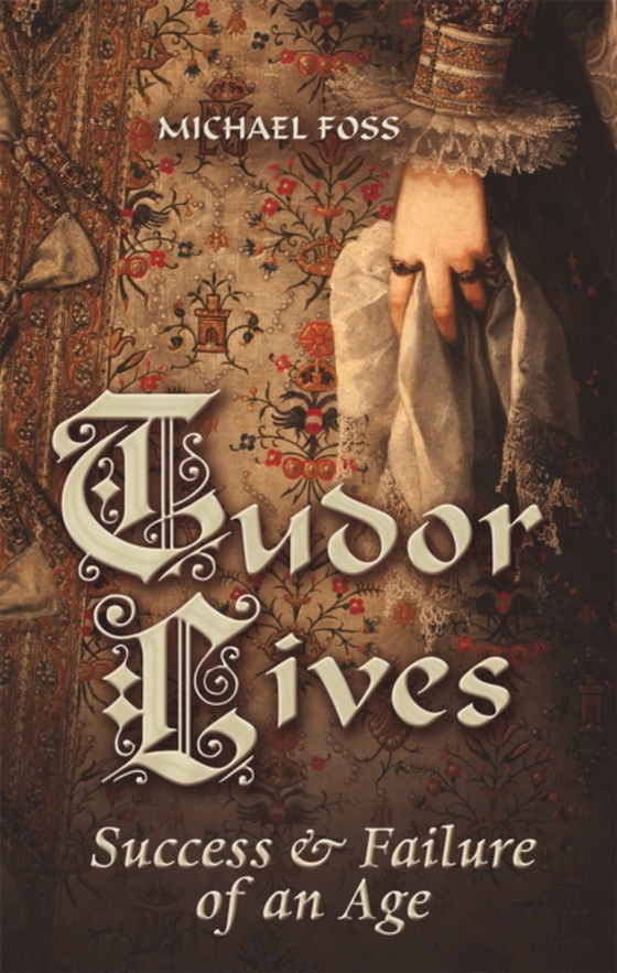 Tudor Lives (e-bog) af Michael Foss, Foss