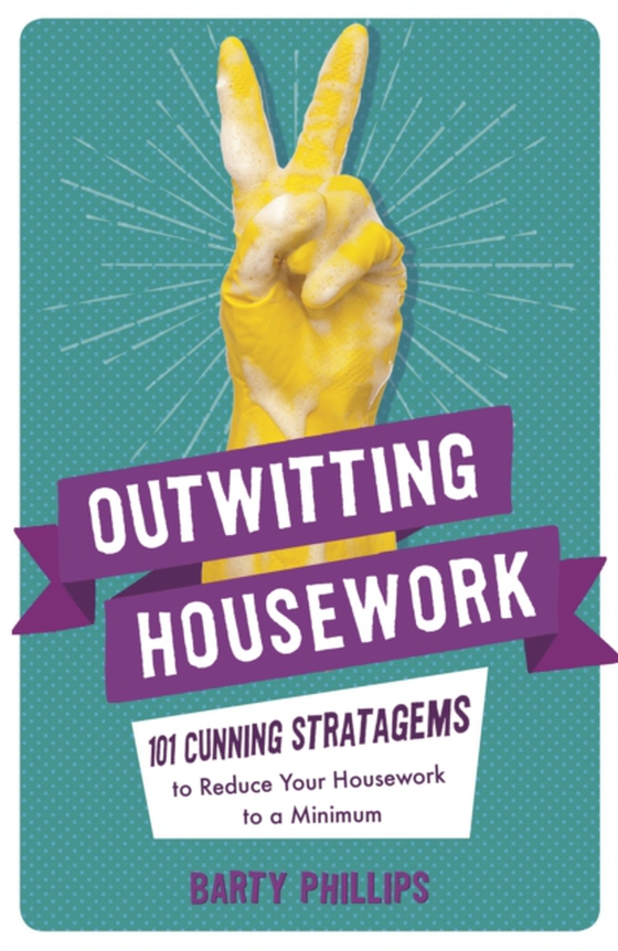 Outwitting Housework (e-bog) af Barty Phillips, Phillips