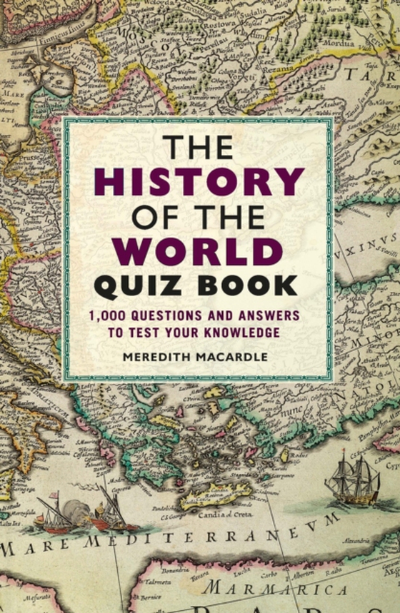 History of the World Quiz Book (e-bog) af Meredith MacArdle, MacArdle