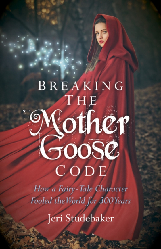 Breaking the Mother Goose Code (e-bog) af Studebaker, Jeri