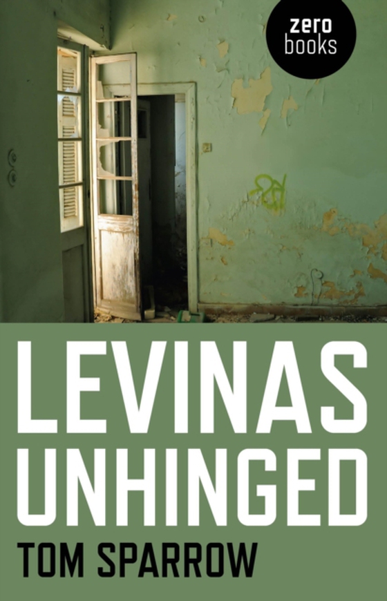 Levinas Unhinged