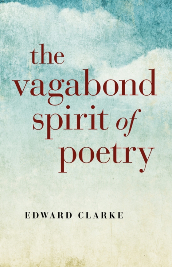 Vagabond Spirit of Poetry (e-bog) af Clarke, Edward