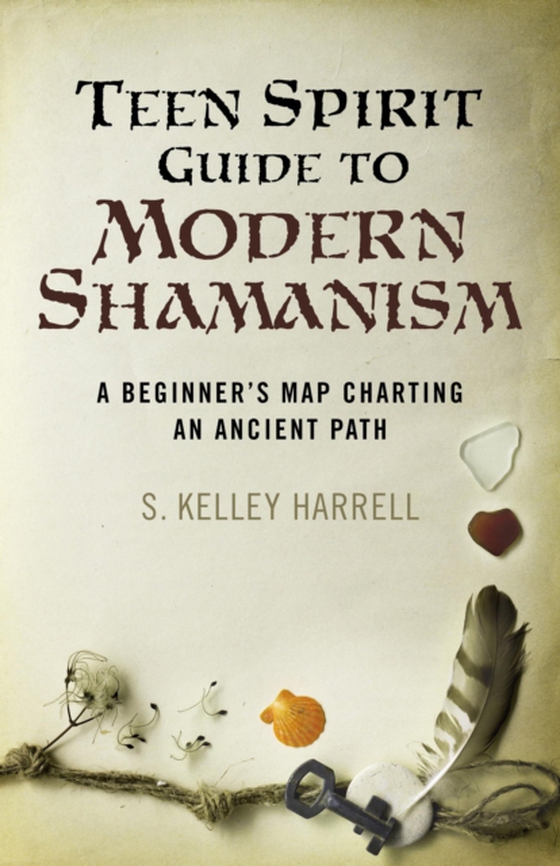 Teen Spirit Guide to Modern Shamanism