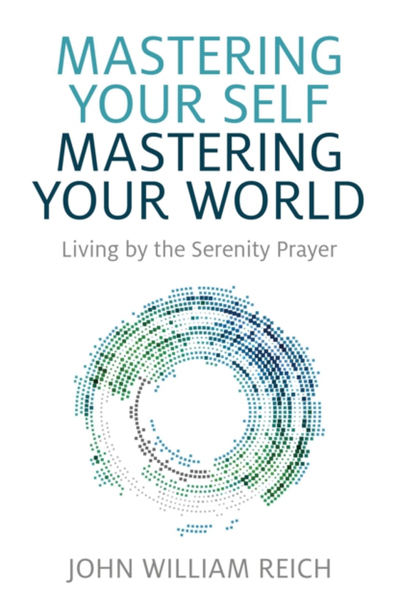 Mastering Your Self, Mastering Your World (e-bog) af Reich, John William