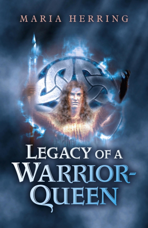 Legacy of a Warrior Queen (e-bog) af Herring, Maria