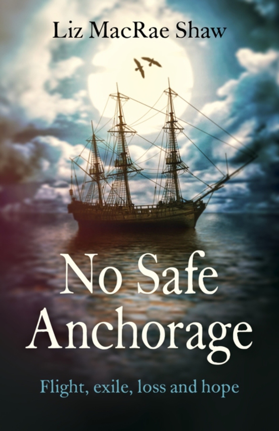 No Safe Anchorage (e-bog) af Shaw, Liz MacRae