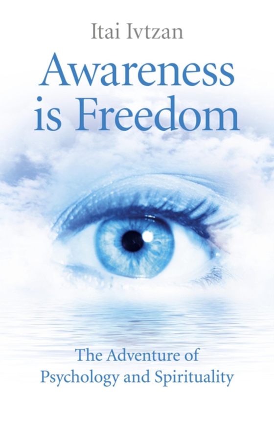 Awareness Is Freedom (e-bog) af Ivtzan, Itai