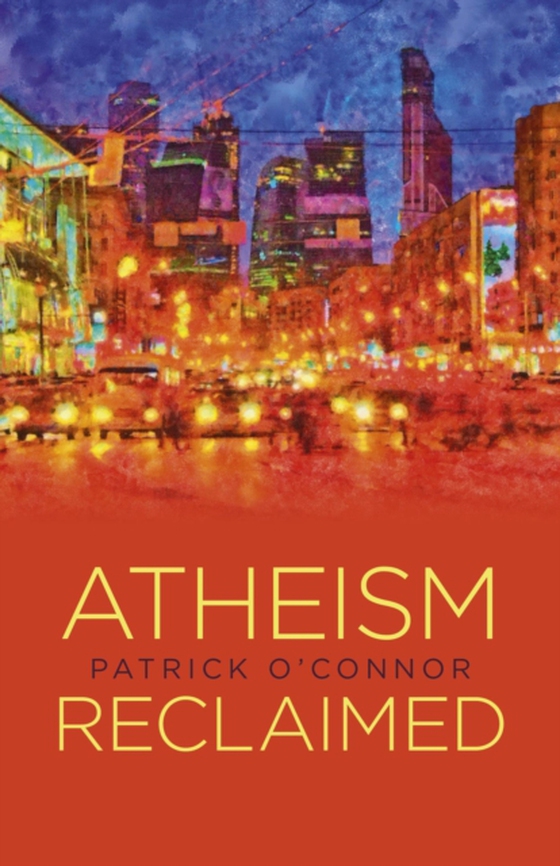 Atheism Reclaimed (e-bog) af O'Connor, Patrick