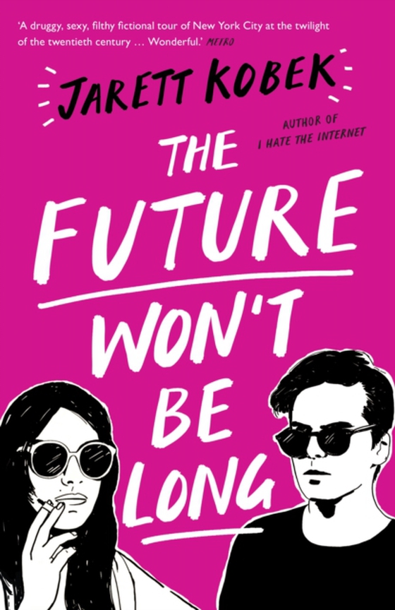 Future Won't Be Long (e-bog) af Kobek, Jarett