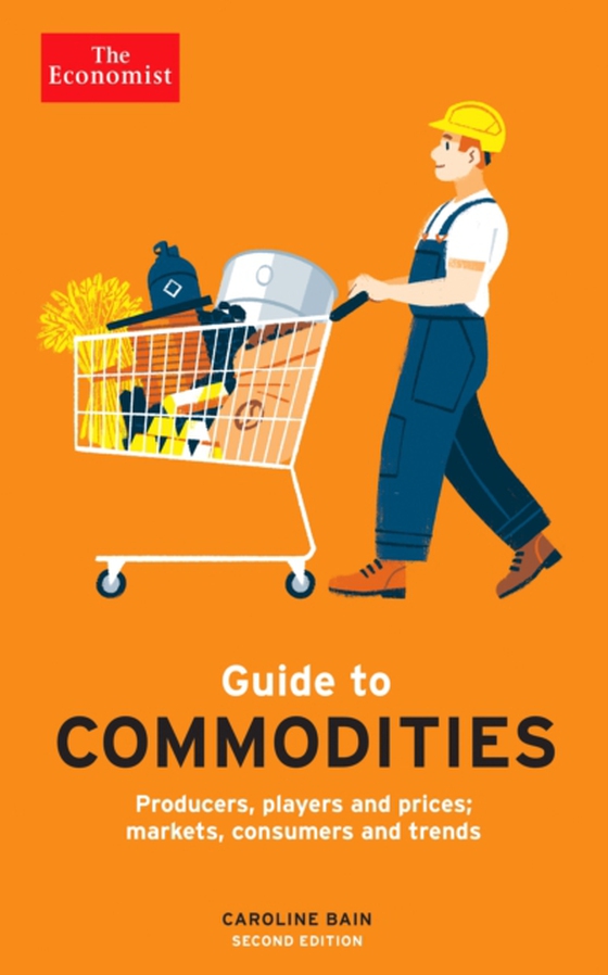 Economist Guide to Commodities 2nd edition (e-bog) af Bain, Caroline