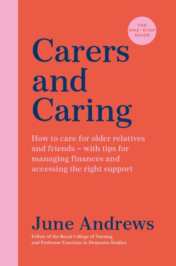 Carers and Caring: The One-Stop Guide (e-bog) af Andrews, June