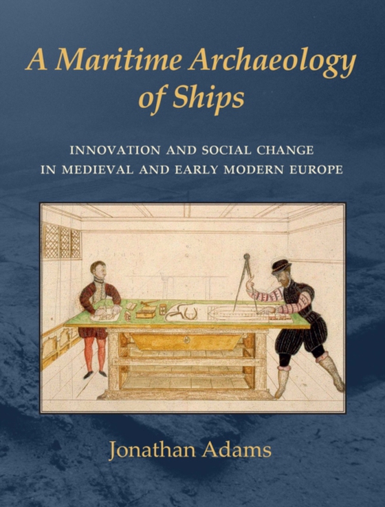 Maritime Archaeology of Ships (e-bog) af J. R. Adams, Adams