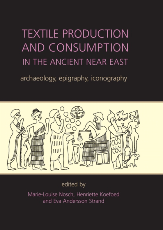 Textile Production and Consumption in the Ancient Near East (e-bog) af -