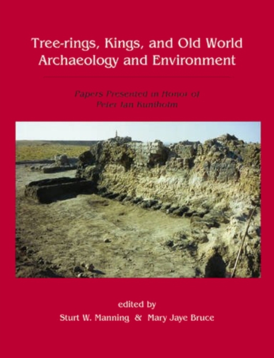 Tree-Rings, Kings and Old World Archaeology and Environment (e-bog) af Mary Jaye Bruce, Bruce