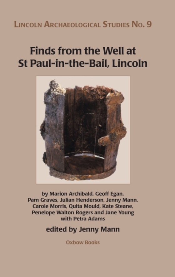 Finds from the Well at St Paul-in-the-Bail, Lincoln (e-bog) af Jenny Mann, Mann