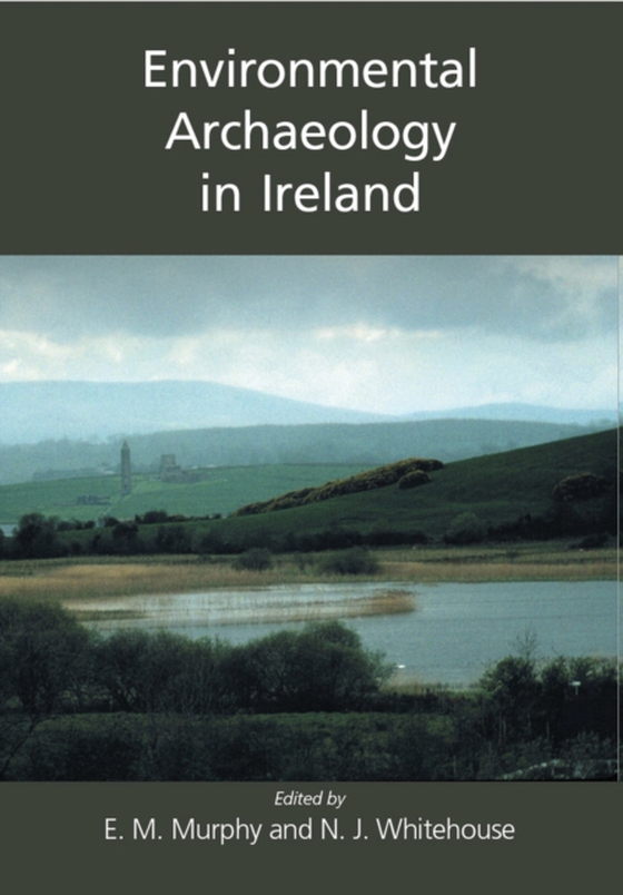 Environmental Archaeology in Ireland (e-bog) af Nicki J. Whitehouse, Whitehouse