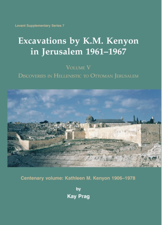 Excavations by K. M. Kenyon in Jerusalem 1961-1967