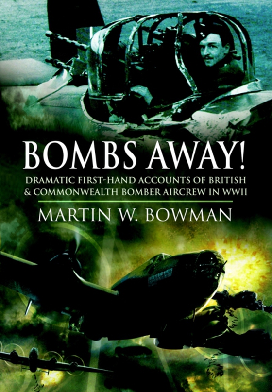 Bombs Away! (e-bog) af Bowman, Martin W.